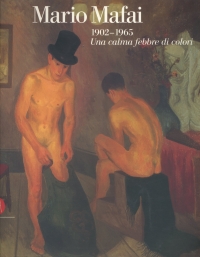 Mario Mafai 1902 - 1965 - Una calma febbre di colori